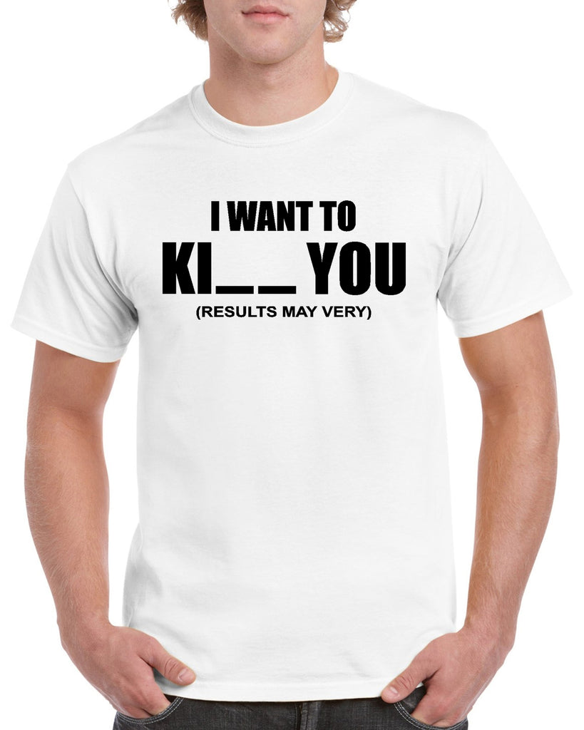 i want to ki__ you graphic transfer design shirt